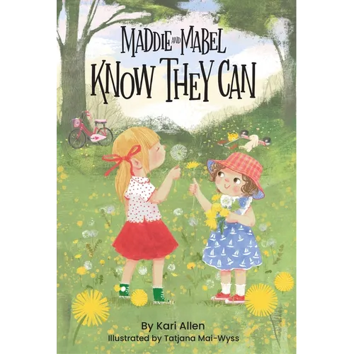 Maddie and Mabel Know They Can: Book 3