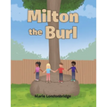 Milton the Burl