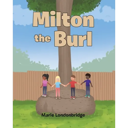 Milton the Burl