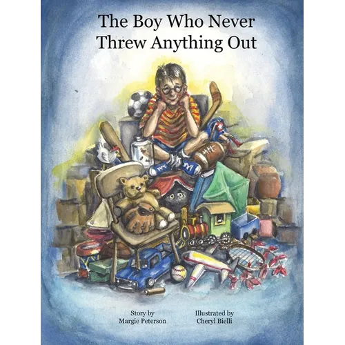 The Boy Who Never Threw Anything Out