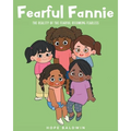 Fearful Fannie: The Reality of the Fearful Becoming Fearless