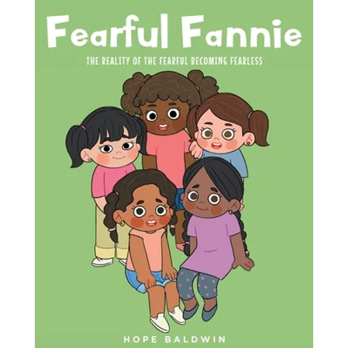 Fearful Fannie: The Reality of the Fearful Becoming Fearless