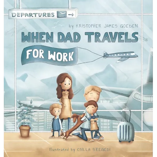 When Dad Travels for Work