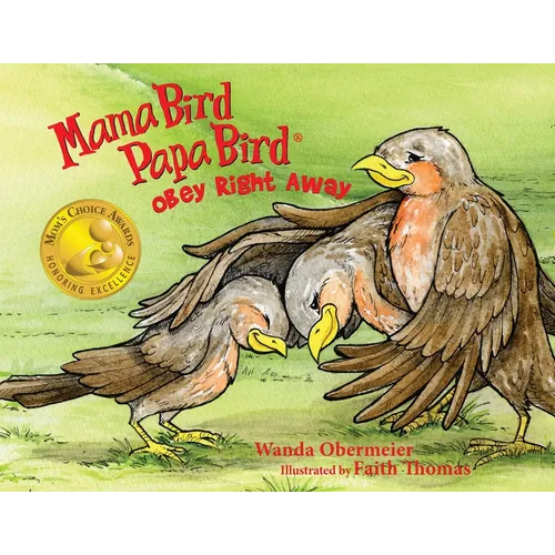 Mama Bird Papa Bird Obey Right Away