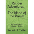 Ranger Adventures I - The Island of the Ponies: A National Parks Mystery Series