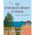 On Grandpa's Beach in Maine: A Little Story About A Big Rock