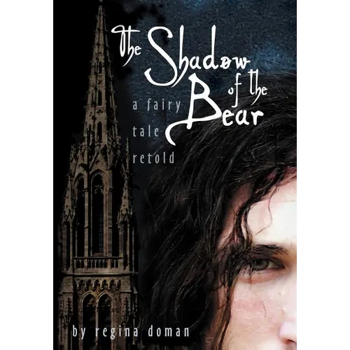 The Shadow of the Bear: A Fairy Tale Retold