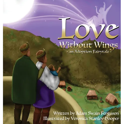 Love Without Wings: an Adoption Fairytale