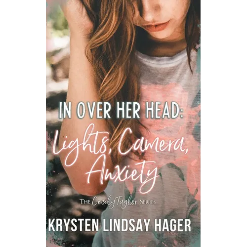 In Over Her Head: Lights, Camera, Anxiety