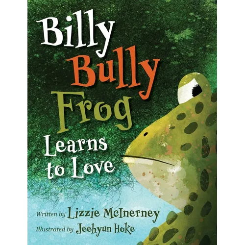Billy Bully Frog Learns to Love