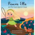 Princess Ella and the Great Squirrel Chase