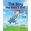 The Boy Who Didn't Quit