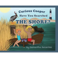 Curious Cooper Have You Searched the Shore?
