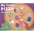 My Crazy Pizza: and other poems