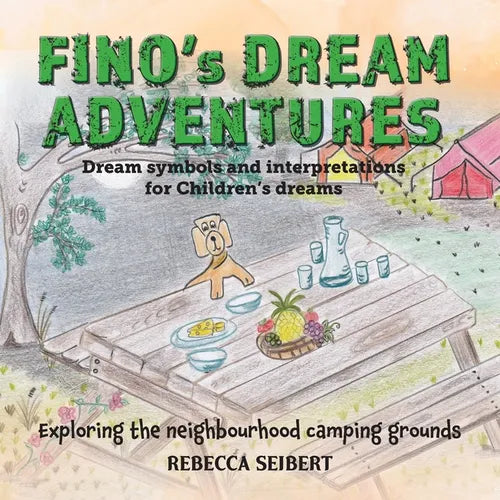 Fino's Dream Adventures book 6: Exploring the neighbourhood camping grounds
