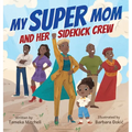 My Super Mom and Her Sidekick Crew