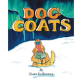Dog Coats: A Funny Rhyming Family Read Aloud Picture Book