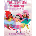 Tutus on the Mountain