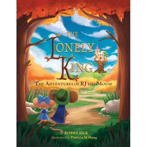 The Lonely King: The Adventures of RJ the Mouse