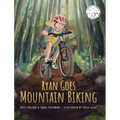Ryan Goes Mountain Biking