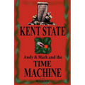 Kent State: Andy & Mark and the Time Machine