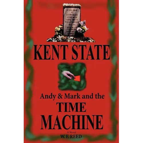 Kent State: Andy & Mark and the Time Machine