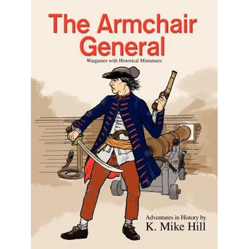 The Armchair General: Wargames with Historical Miniatures