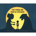 The Things We Fear as Children