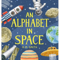 An Alphabet in Space: Outer Space, Astronomy, Planets, Space Book for Kids