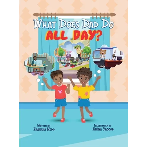 What Does Dad Do All Day?