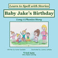 Baby Jake's Birthday: Decodable Sound Phonics Reader for Long A Word Families