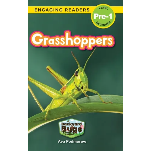 Grasshoppers: Backyard Bugs and Creepy-Crawlies (Engaging Readers, Level Pre-1)