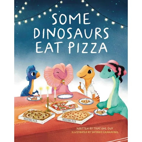 Some Dinosaurs Eat Pizza