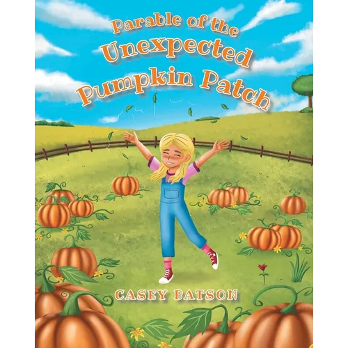 Parable of the Unexpected Pumpkin Patch
