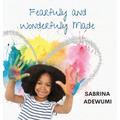 Fearfully and Wonderfully Made