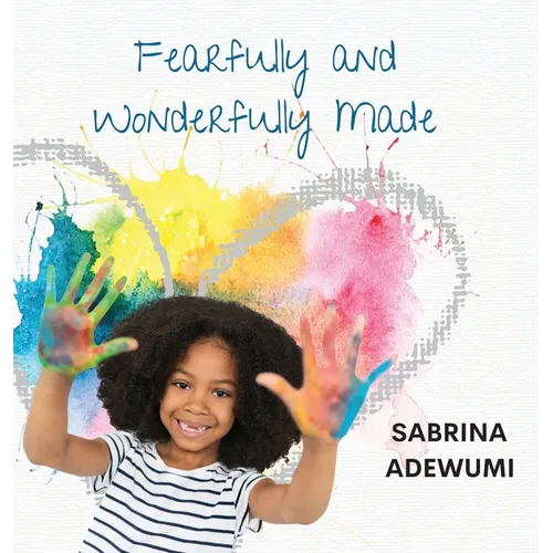 Fearfully and Wonderfully Made