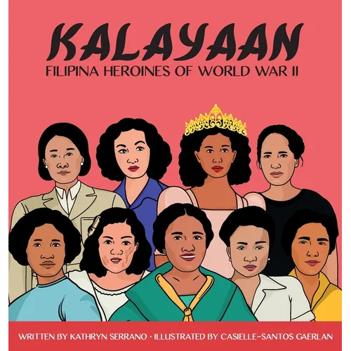 Kalayaan "Filipina Heroines of World War II"