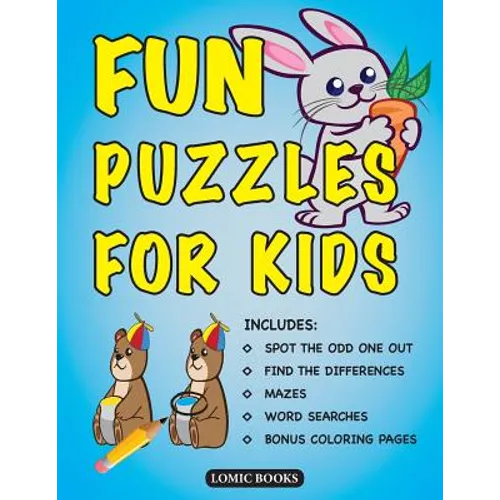 Fun Puzzles for Kids: Includes Spot the Odd One Out, Find the Differences, Mazes, Word Searches and Bonus Coloring Pages