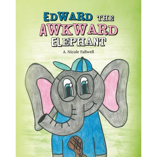 Edward the Awkward Elephants
