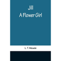 Jill: A Flower Girl