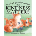 Beasley Squirrel Discovers that Kindness Matters