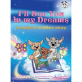 I'll See You In My Dreams a magical bedtime story: Multi-Award-Winning Book and Recipient of the International Impact Book Award.