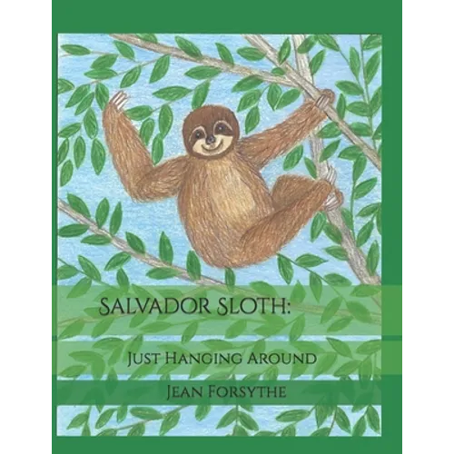 Salvador Sloth: : Just Hanging Around