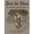 Rosie the Rhino and the Great Escape
