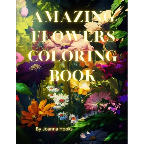 Amazing Flowers coloring book