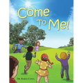Come to Me!