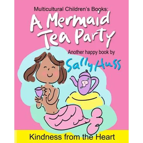 A Mermaid Tea Party: (a Happy Multicultural Book)