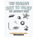 The Ultimate How To Draw 3D Activity Book: Learn Step by Step How to Draw in 3D Using Shading and Perspective
