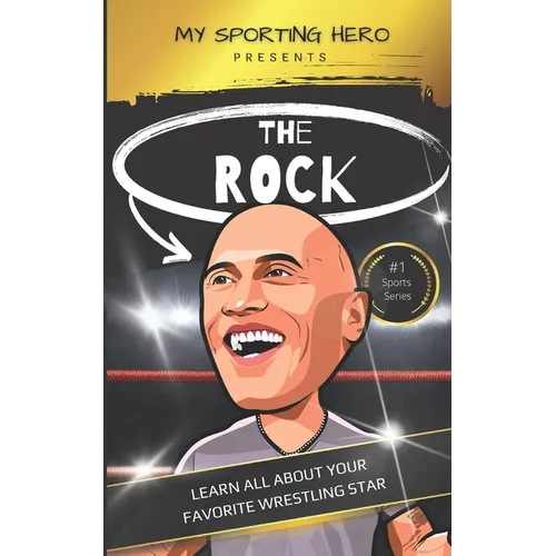 My Sporting Hero: The Rock: Learn all about your favorite wrestling star