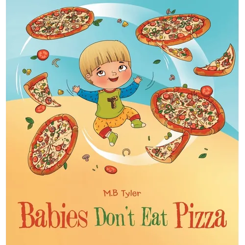 Babies Don't Eat Pizza